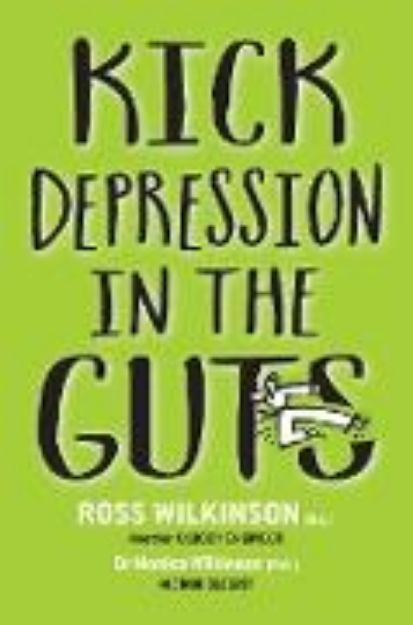 Bild von KICK DEPRESSION IN THE GUTS von Ross Wilkinson