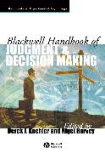 Bild von Blackwell Handbook of Judgment and Decision Making von Derek J. (University of Waterloo) (Hrsg.) Koehler