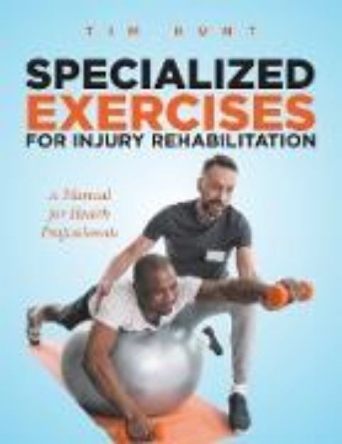 Bild von Specialized Exercises for Injury Rehabilitation von Tim Hunt