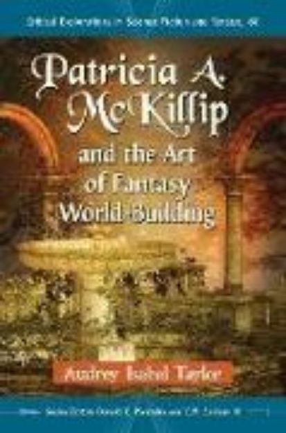 Bild von Patricia A. McKillip and the Art of Fantasy World-Building von Audrey Isabel Taylor