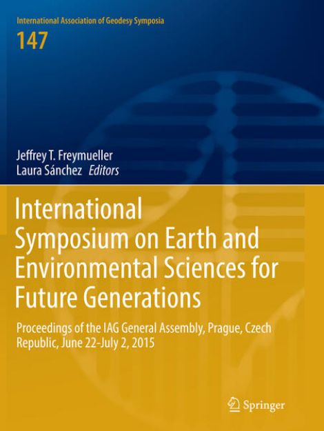 Bild von International Symposium on Earth and Environmental Sciences for Future Generations von Jeffrey T. (Hrsg.) Freymueller