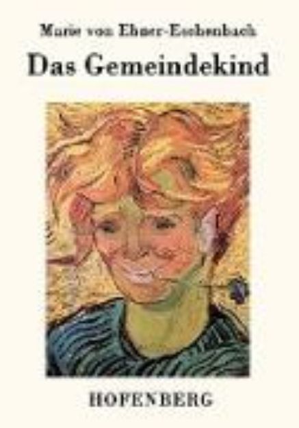 Bild von Das Gemeindekind von Marie von Ebner-Eschenbach