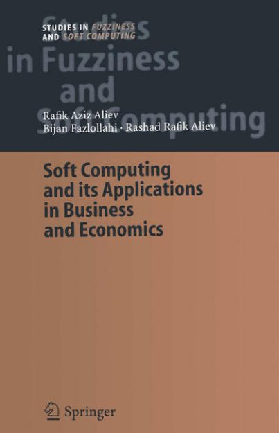 Bild von Soft Computing and its Applications in Business and Economics von Rafik Aziz Aliev