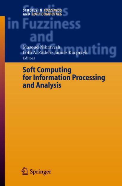 Bild von Soft Computing for Information Processing and Analysis von Masoud (Hrsg.) Nikravesh