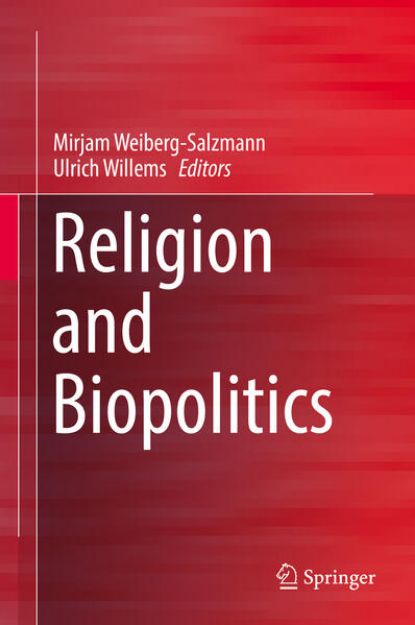 Bild von Religion and Biopolitics von Ulrich (Hrsg.) Willems