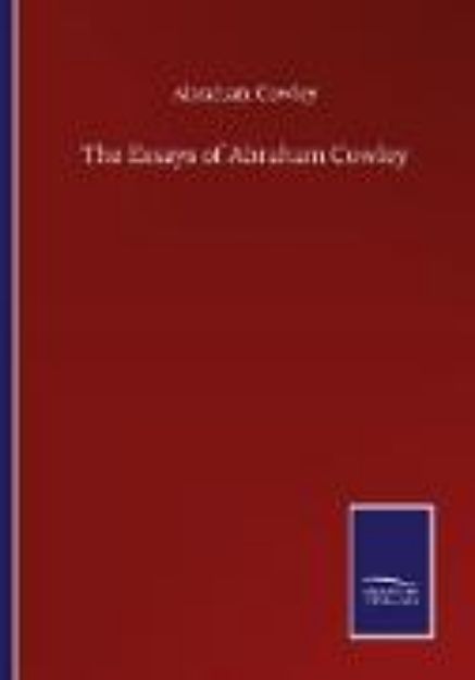 Bild von The Essays of Abraham Cowley von Abraham Cowley