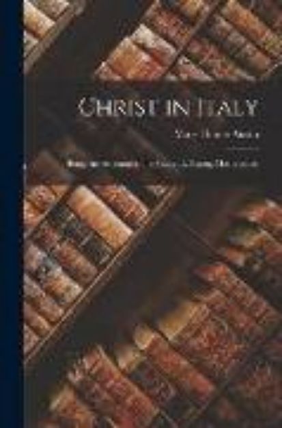 Bild von Christ in Italy: Being the Adventures of a Maverick Among Masterpieces von Mary Hunter Austin