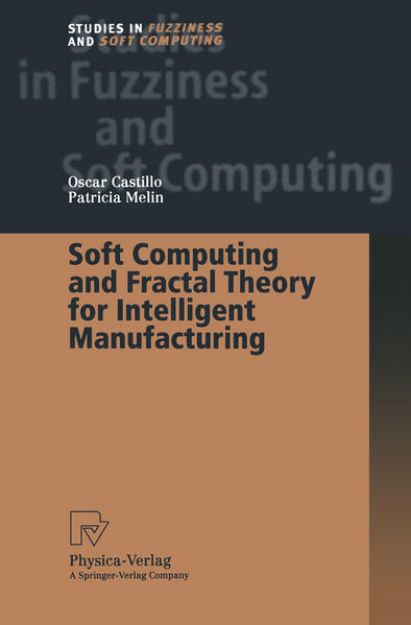 Bild von Soft Computing and Fractal Theory for Intelligent Manufacturing von Oscar Castillo