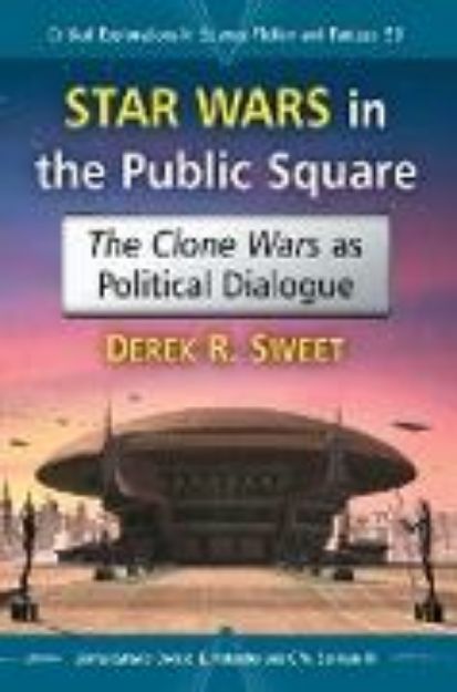 Bild von Star Wars in the Public Square von Derek R. Sweet