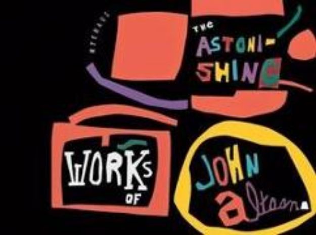 Bild von The Astonishing Works of John Altoon von Tim Nye