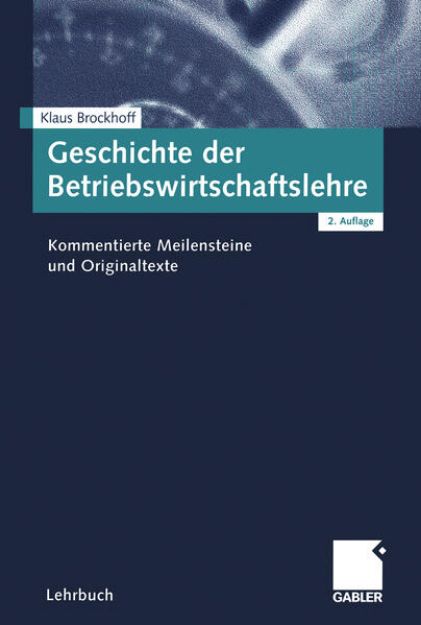 Bild von Geschichte der Betriebswirtschaftslehre von Klaus (Hrsg.) Brockhoff