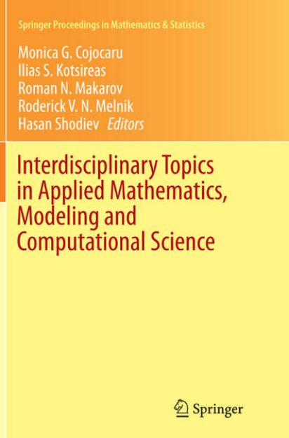 Bild von Interdisciplinary Topics in Applied Mathematics, Modeling and Computational Science von Monica G. (Hrsg.) Cojocaru