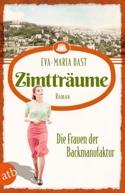 Bild zu Zimtträume - Die Frauen der Backmanufaktur von Eva-Maria Bast