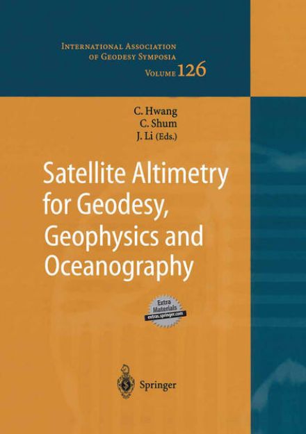 Bild von Satellite Altimetry for Geodesy, Geophysics and Oceanography von Cheinway (Hrsg.) Hwang