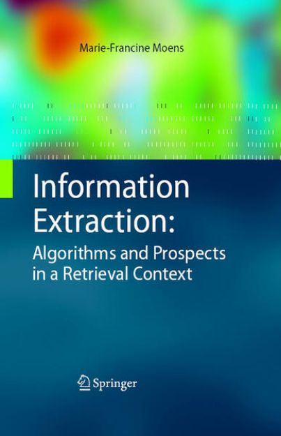 Bild von Information Extraction: Algorithms and Prospects in a Retrieval Context von Marie-Francine Moens