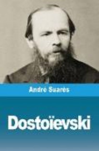 Bild von Dostoïevski von André Suarès