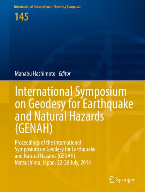 Bild von International Symposium on Geodesy for Earthquake and Natural Hazards (GENAH) von Manabu (Hrsg.) Hashimoto