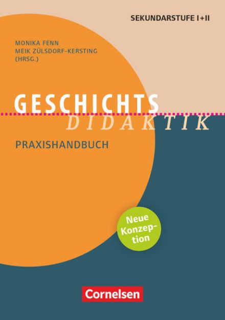 Bild von Fachdidaktik, Geschichts-Didaktik (Neuauflage 2023), Praxishandbuch für die Sekundarstufe I und II, Buch von Monika Fenn