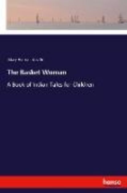 Bild von The Basket Woman von Mary Hunter Austin