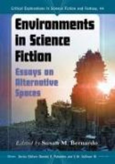 Bild von Environments in Science Fiction von Susan M. (Hrsg.) Bernardo