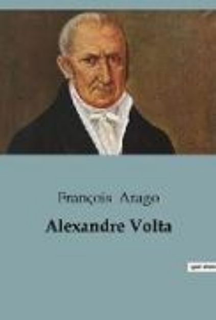 Bild von Alexandre Volta von François Arago