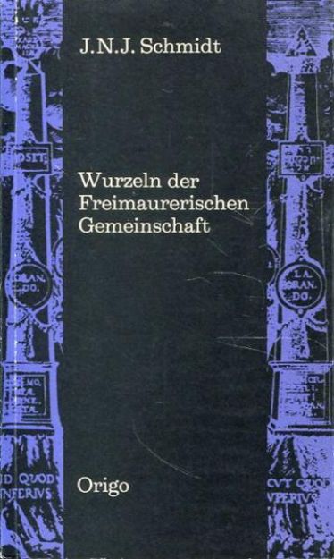 Bild von Wurzeln der Freimaurerischen Gemeinschaft von Joseph Nikolaus Jakob Schmidt