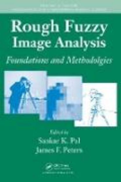 Bild zu Rough Fuzzy Image Analysis von Sankar K. (Hrsg.) Pal