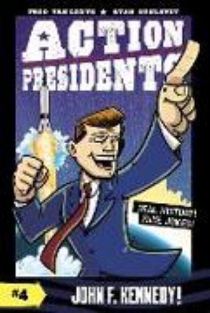 Bild von Action Presidents #4: John F. Kennedy! von Fred Van Lente