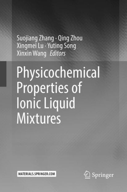 Bild von Physicochemical Properties of Ionic Liquid Mixtures von Suojiang (Hrsg.) Zhang