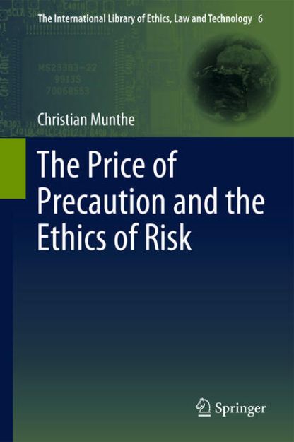 Bild von The Price of Precaution and the Ethics of Risk von Christian Munthe