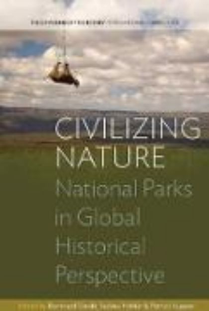 Bild von Civilizing Nature von Bernhard (Hrsg.) Gissibl