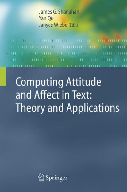 Bild von Computing Attitude and Affect in Text: Theory and Applications von James G. (Hrsg.) Shanahan