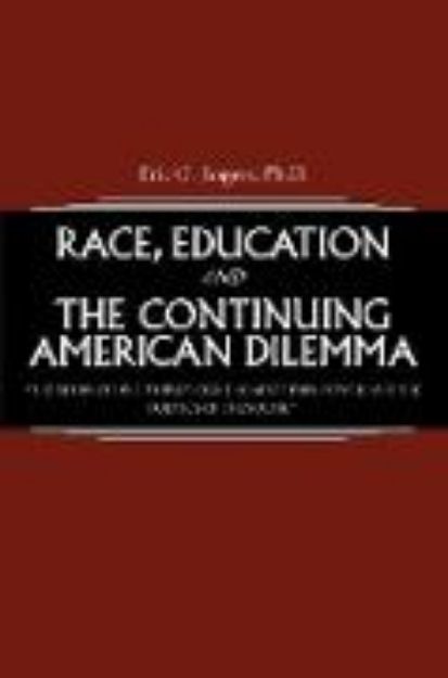 Bild von Race, Education and the Continuing American Dilemma von Eric O. Rogers