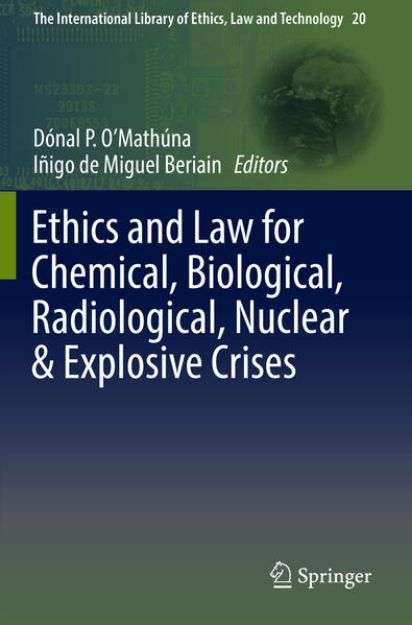 Bild von Ethics and Law for Chemical, Biological, Radiological, Nuclear & Explosive Crises von Iñigo (Hrsg.) de Miguel Beriain