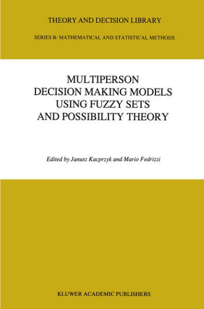 Bild von Multiperson Decision Making Models Using Fuzzy Sets and Possibility Theory von Mario (Hrsg.) Fedrizzi