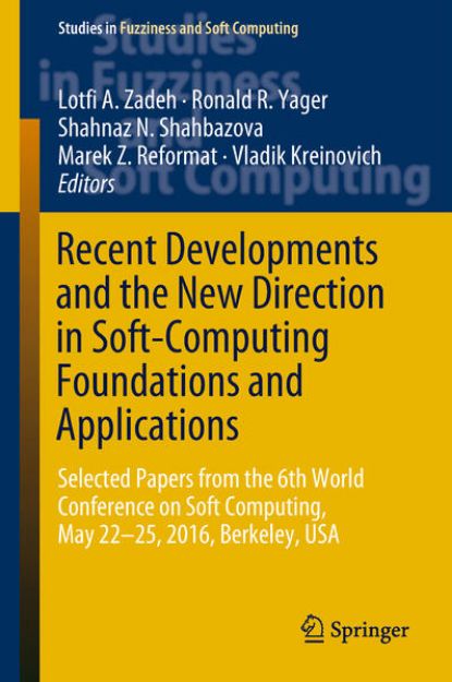 Bild von Recent Developments and the New Direction in Soft-Computing Foundations and Applications von Lotfi A. (Hrsg.) Zadeh