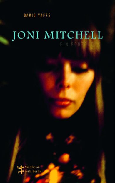 Bild von Joni Mitchell - Ein Porträt von David Yaffe