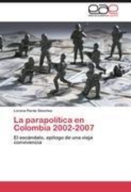 Bild von La parapolítica en Colombia 2002-2007 von Lorena Pardo Sánchez