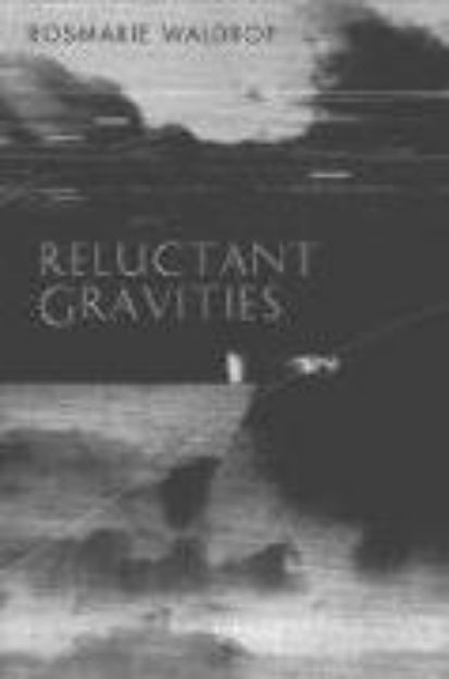 Bild von Reluctant Gravities: Poems von Rosmarie Waldrop