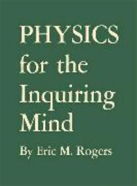 Bild von Physics for the Inquiring Mind von Eric M. Rogers