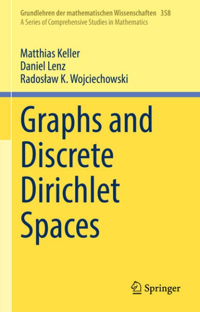 Bild von Graphs and Discrete Dirichlet Spaces von Matthias Keller