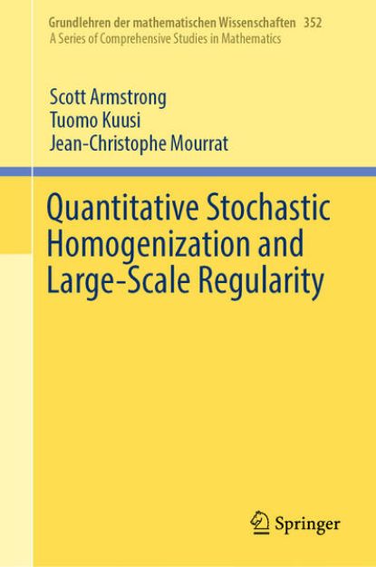 Bild von Quantitative Stochastic Homogenization and Large-Scale Regularity von Scott Armstrong