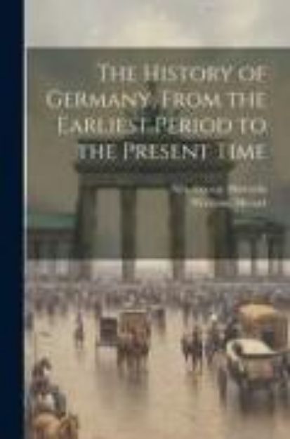 Bild von The History of Germany, From the Earliest Period to the Present Time: 3 von Wolfgang Menzel