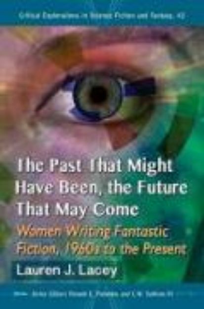 Bild zu The Past That Might Have Been, the Future That May Come von Lauren J. Lacey