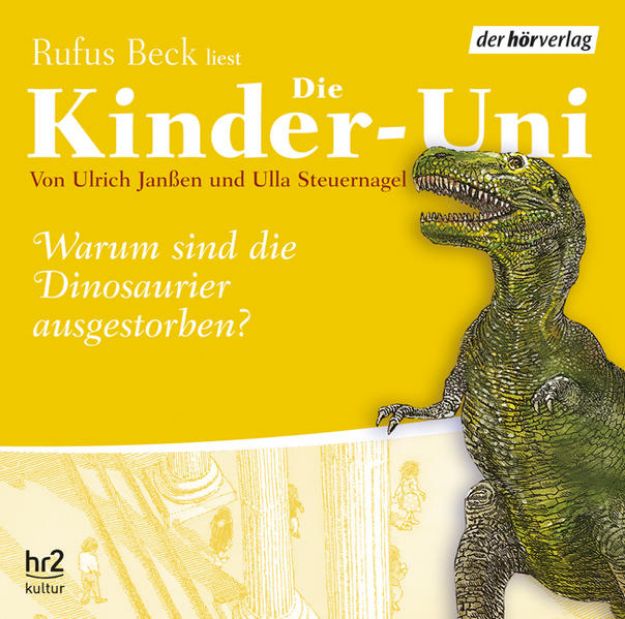 Bild von Die Kinder-Uni. Warum sind die Dinosaurier ausgestorben? Sonderausgabe. CD von Ulrich Janssen