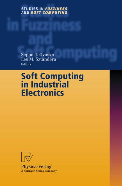 Bild von Soft Computing in Industrial Electronics von Seppo J. (Hrsg.) Ovaska