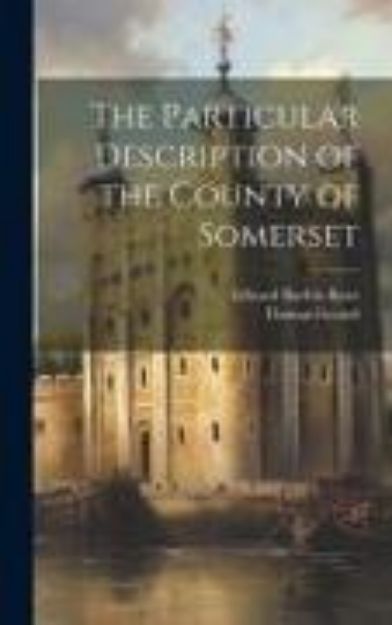 Bild von The Particular Description of the County of Somerset von Edward Harbin Bates