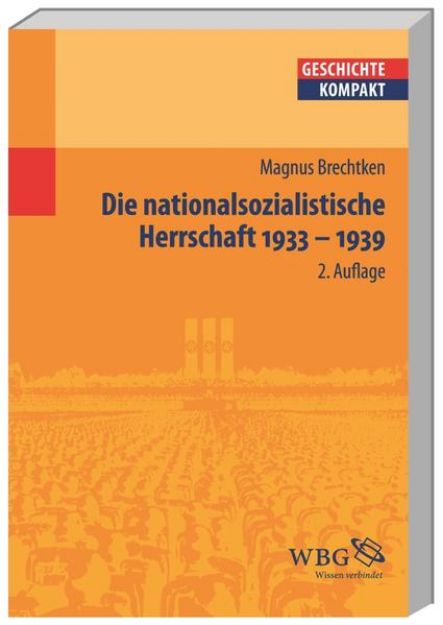 Bild von Die nationalsozialistische Herrschaft 1933-1939 von Magnus Brechtken