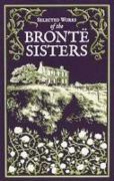 Bild von Selected Works of the Bronte Sisters von Charlotte Brontë