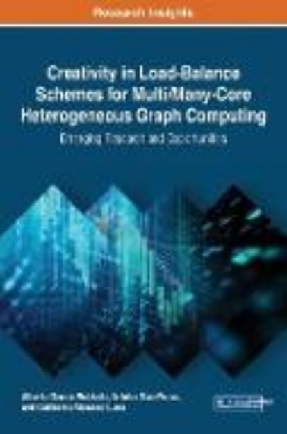 Bild von Creativity in Load-Balance Schemes for Multi/Many-Core Heterogeneous Graph Computing von Alberto Garcia-Robledo